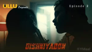 Dishkiyaoon Episode 2