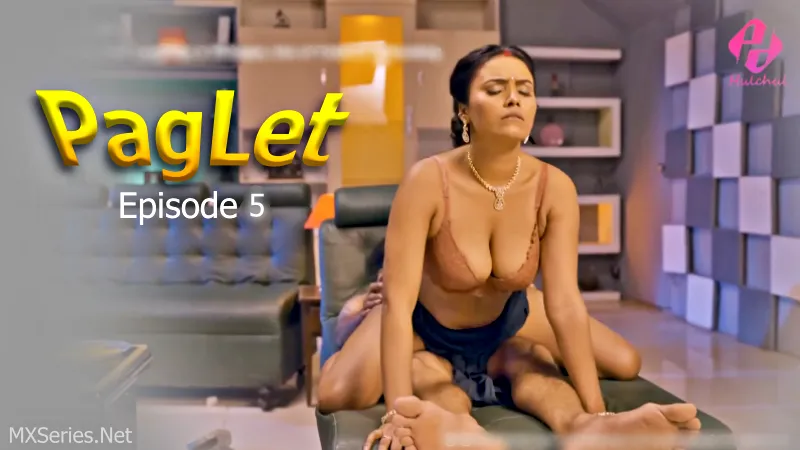Paglet Hulchul Episode 5